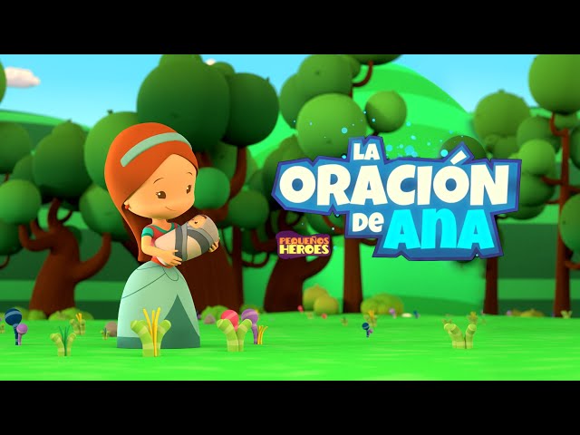 LA ORACIÓN DE ANA 🤰👩‍👦👦- PEQUEÑOS HEROES- CANCION CRISTIANA PARA NIÑOS