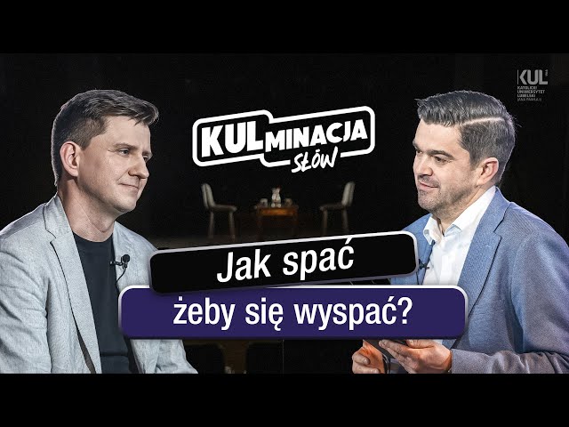 Jak spać żeby się wyspać? - „KULminacja słów” - odc. 32