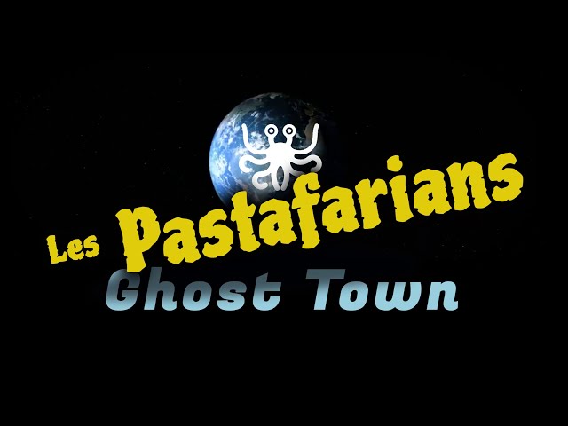 Les Pastafarians - Ghost Town