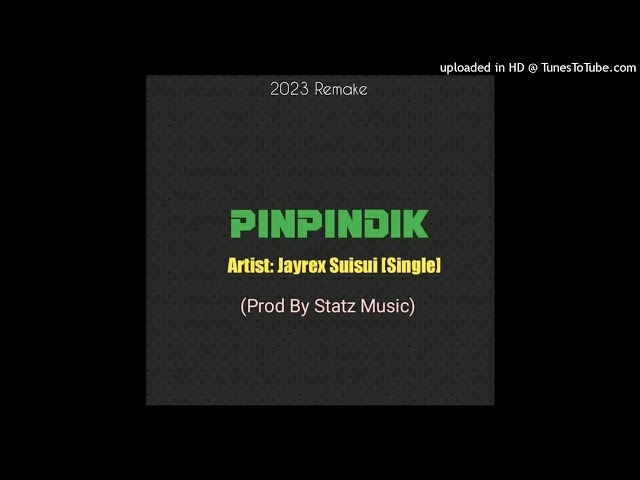 Pinpindik (2023) - JayRex Suisui (Statz Muzik) Png Latest Music 2023