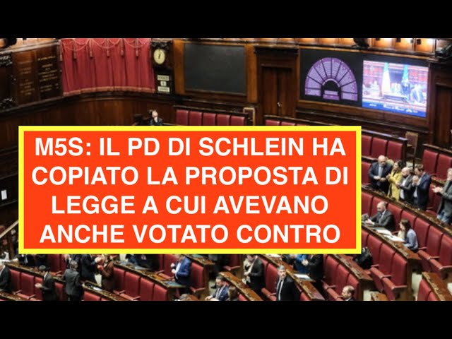 M5S: IL PD DI SCHLEIN HA COPIATO LA PROPOSTA DI LEGGE A CUI AVEVANO ANCHE VOTATO CONTRO