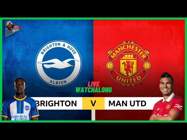 BRIGHTON Vs MANCHESTER UNITED -  LIVE STREAM Watchalong | FA CUP Semi Final - 22/23