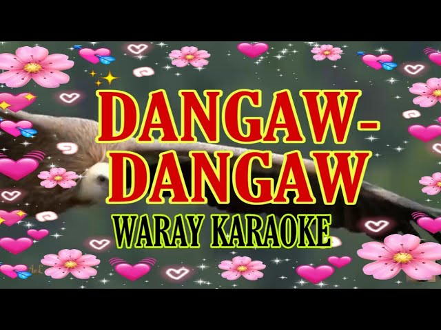 Karaoke Song - Dangaw-Dangaw