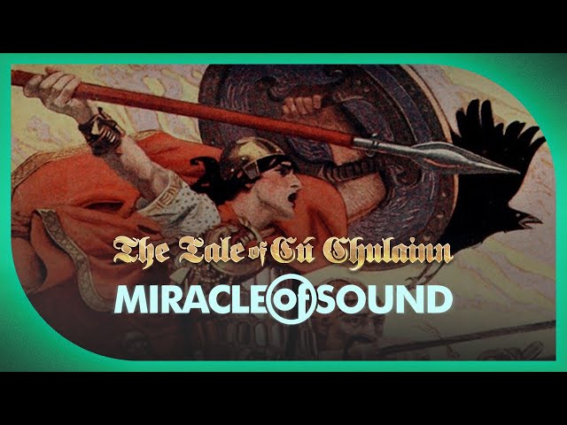 The Tale Of Cú Chulainn by Miracle Of Sound (IRISH/CELTIC FOLK METAL))