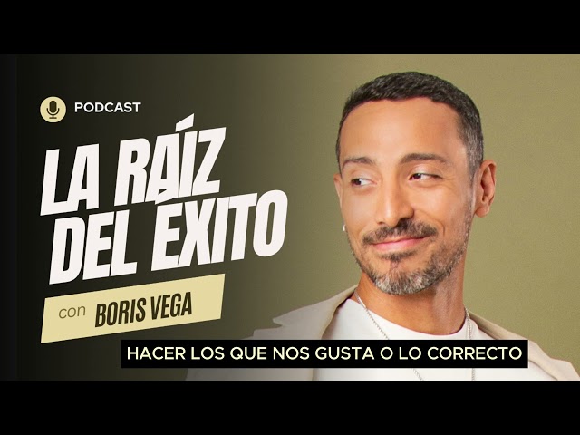 LA RAÍZ DEL ÉXITO #27 - HACER LO QUE NOS GUSTA O LO CORRECTO