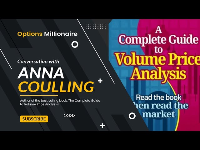 Conversation with Anna Coulling: Author of The Complete Guide to Volume Price Analysis!