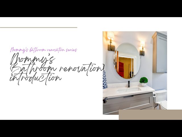 Mommy's Bathroom renovation series Introduction