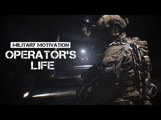 Operator's Life || Military Motivation