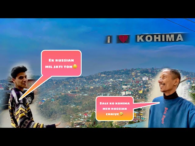 Day2 Kohima ❤️| Russian dhunke Ghumre Dost😂| Kohima Meh Rassian😨 |