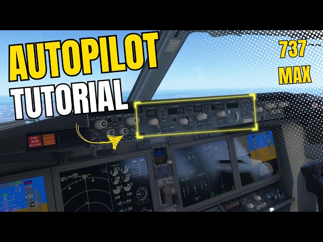 [MSFS 2024] Master the 737 MAX Autopilot