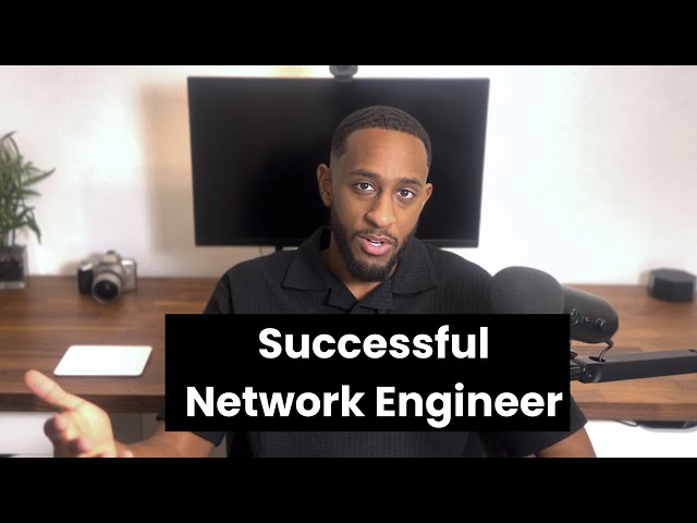 How to be Successful as a Network Engineer