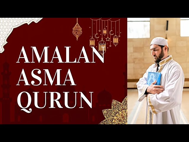 AMALAN ASMA QURUN | asrorhikmah #ilmuhikmah