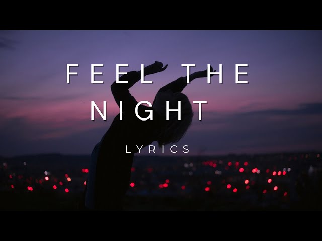 FEEL THE NIGHT -- ORIGINAL SONG(LYRICS)