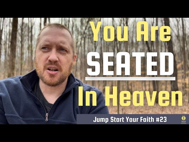 You Are SEATED in Heaven | Jump Start Your Faith #23 | Matt Meyer | Devotional Bible Study