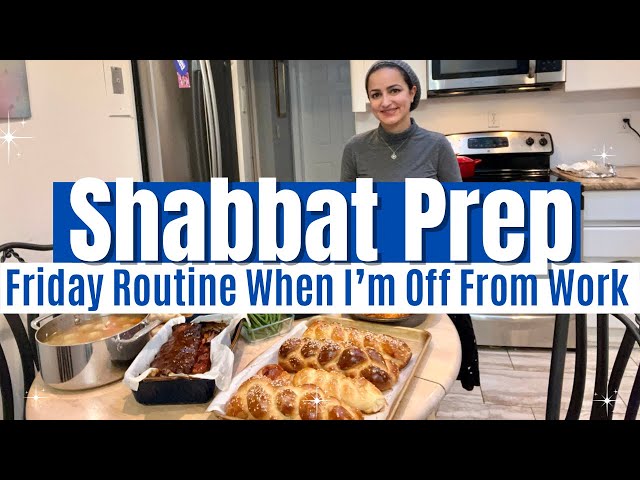 SHABBAT PREP Friday Routine When I’m Off From Work