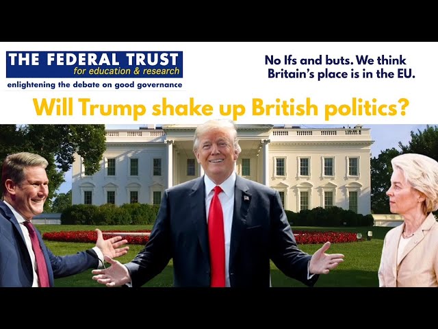 Will Trump shake up British politics?