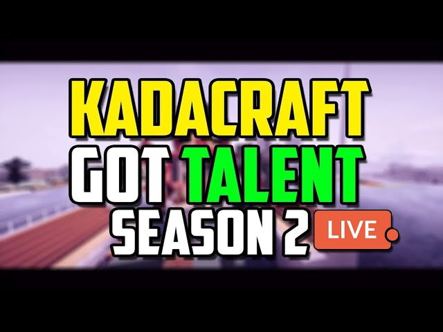 KadaCraft GOT TALENT SEASON 2