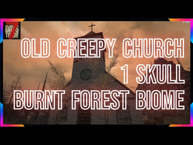 OLD CREEPY CHURCH 7 Days to Die 1.0