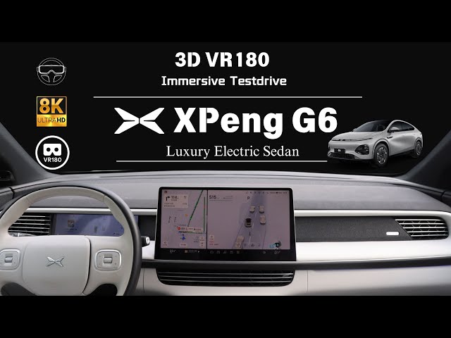 [8K VR180 POV Drive] Xpeng G6 Luxury Electric Sedan Testdrive 小鹏G6轿跑沉浸式试驾