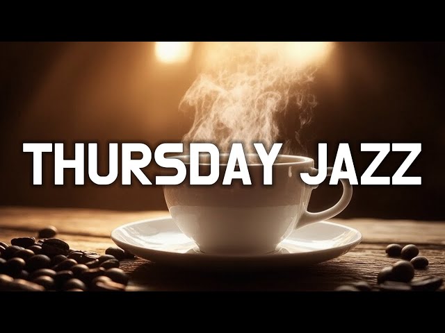 THURSDAY JAZZ  :🙏 Relaxing Bossa & swing for Office, Work, Study,