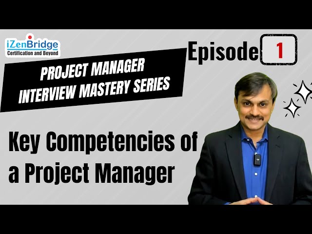 Episode 1 : Key Competencies of a Project Manager