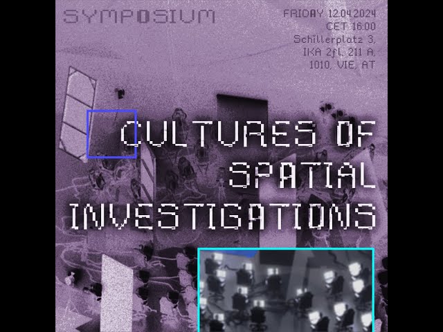 CULTURES OF SPATIAL INVESTIGATIONS symposium Oeh IKA