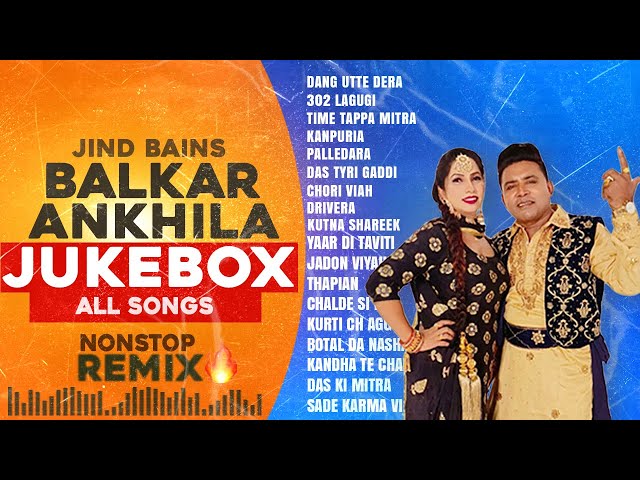 Balkar Ankhila Nonstop Songs | Jind Bains Remix | New Punjabi Song | Latest Songs All Dj New Jukebox