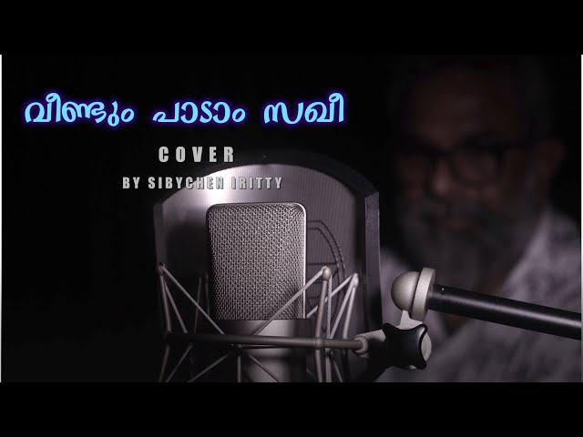 Veendum Paadaam Sakhi | Cover Song | Sibychen Iritty