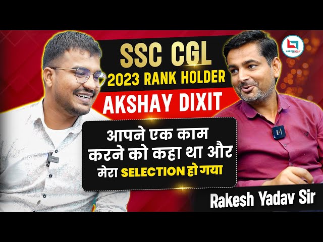 SSC CGL 2023 TOPPER: AKSHAY DIXIT | WITH RAKESH YADAV SIR