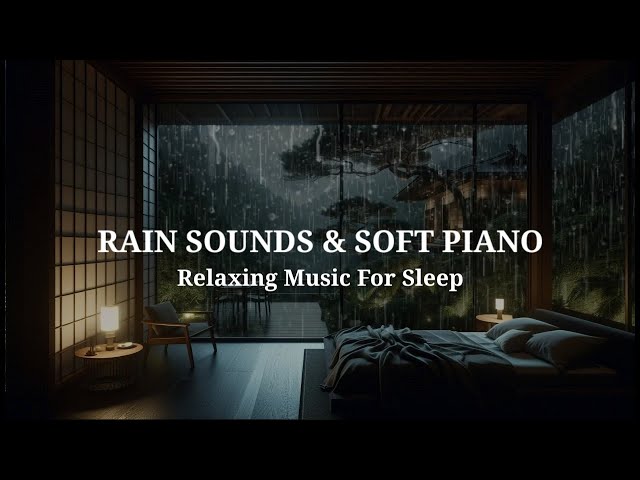 Relaxing Piano Music & Rain Sounds for Deep Sleep, Strees Relief and Anxiety, Meditation, Calming