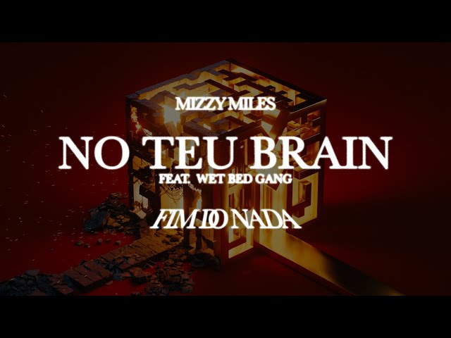 Mizzy Miles - No Teu Brain feat. Wet Bed Gang