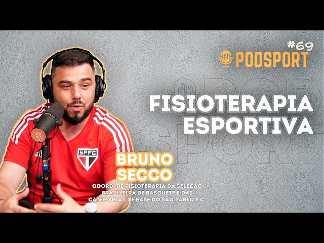 BRUNO SECCO - FISIOTERAPIA ESPORTIVA - Podsport #69