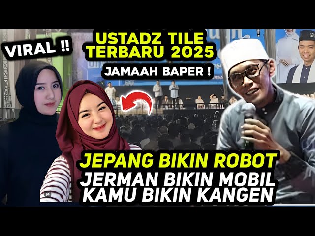 CERAMAH USTADZ TILE PALING KOCAK TERBARU 2025 JAMAAH BAPER FULL LUCU