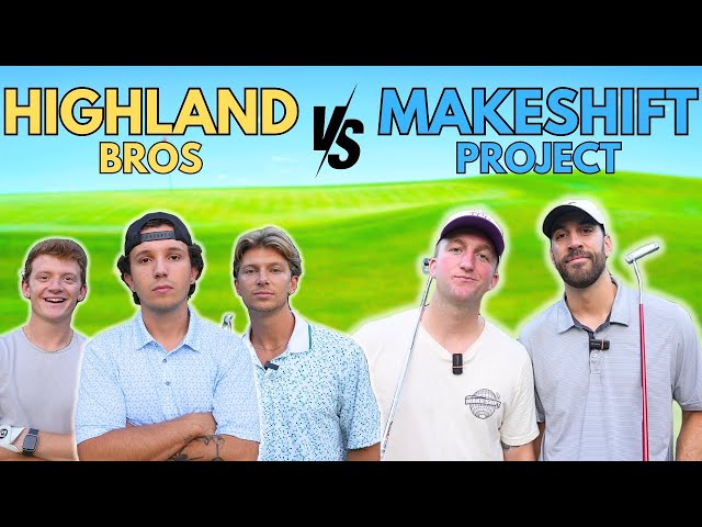 The Makeshift Project Vs. Highland Bros Golf Match!