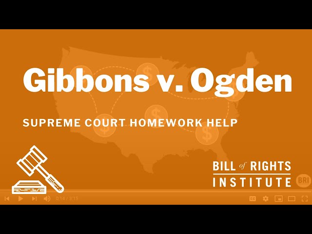 Gibbons v. Ogden | BRI's Homework Help Series