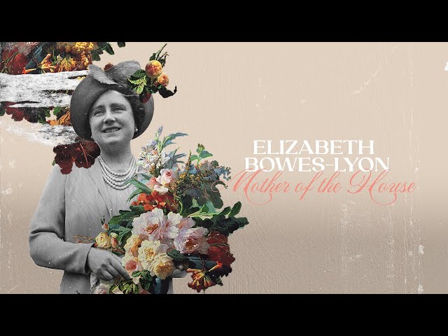 Elizabeth Bowes-Lyon: Mother of the House (2024) | Full Documentary #royalty #royalfamily