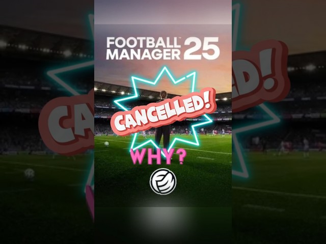 Football Manager 2025 cancelled! FM 2024 survives, FM 2026 is on the way... #gaming #football #fm24