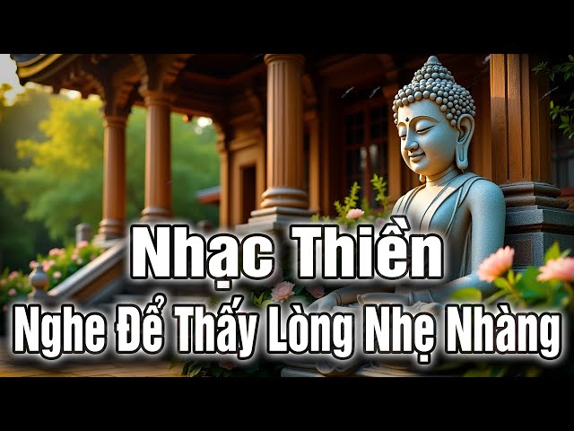 Nhạc Thiền | Nghe Để Thấy Lòng Nhẹ Nhàng | Relaxing Music for Meditation, Zen, Yoga & Stress Relief