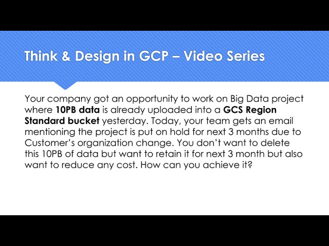 Think & Design in GCP - How to save GCS Bucket cost if a project with 10PB of data is put on hold?