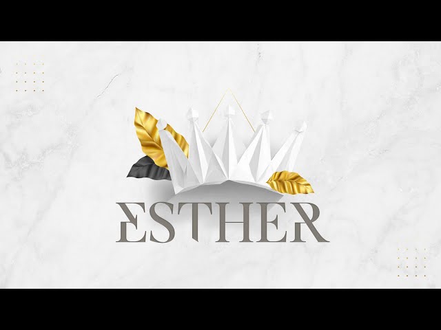 Esther part 1