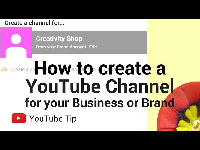 How to create a YouTube channel for your business or brand