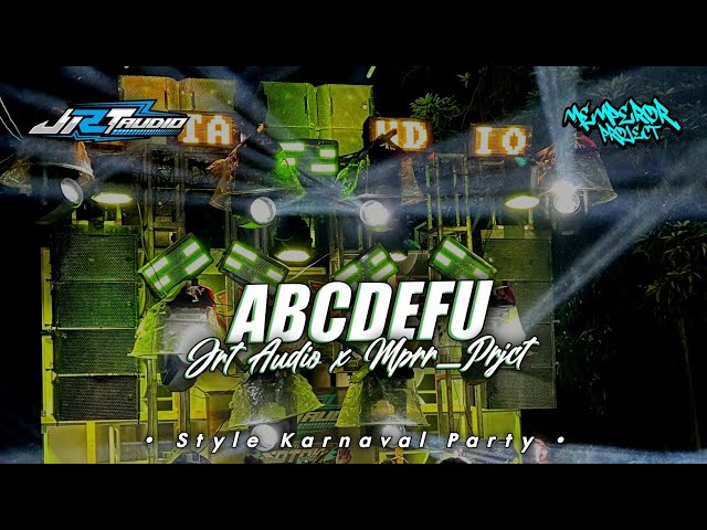 DJ ABCDEFU || KARNAVAL PARTY STYLE