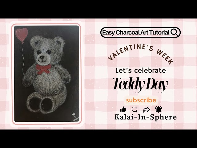 How to Celebrate Teddy Day | Valentine's Week Special | Easy Charcoal Art Tutorial |Kalai-in-Sphere