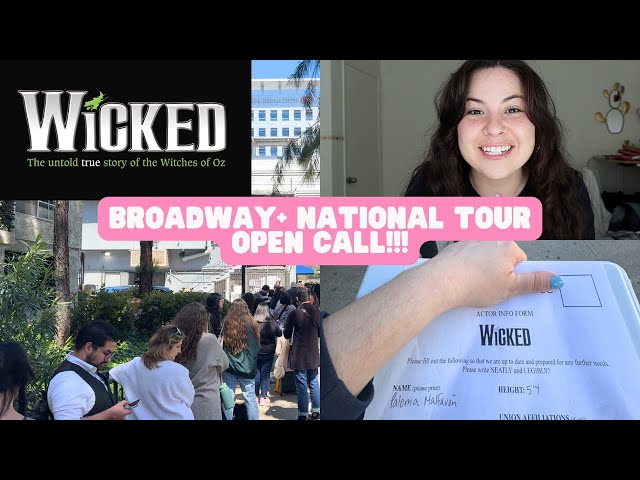 What it’s REALLY like attending open call for a Broadway + National Tour (WICKED)