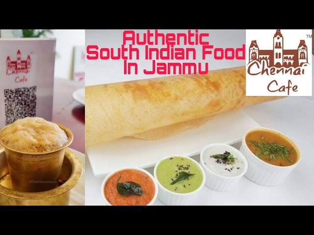 Chennai Cafe | Authentic South Indian Food In Jammu | Jammu Eatery & Hangout Places | Reviews