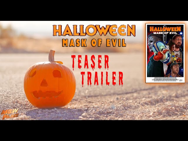 HALLOWEEN: Mask of Evil | Fan Film Teaser Trailer | 4K