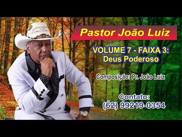 Pastor João Luiz - Deus poderoso - Composição: Pr. João Luiz