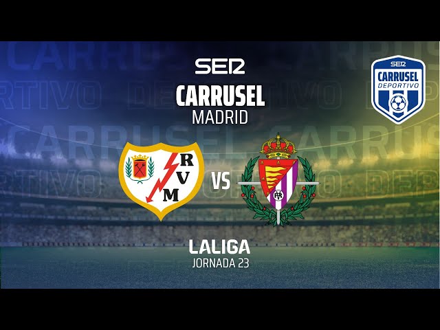 ⚽️ 'CARRUSEL MADRID' | RAYO VALLECANO vs REAL VALLADOLID | EN DIRECTO #LaLiga 24/25 - Jornada 23