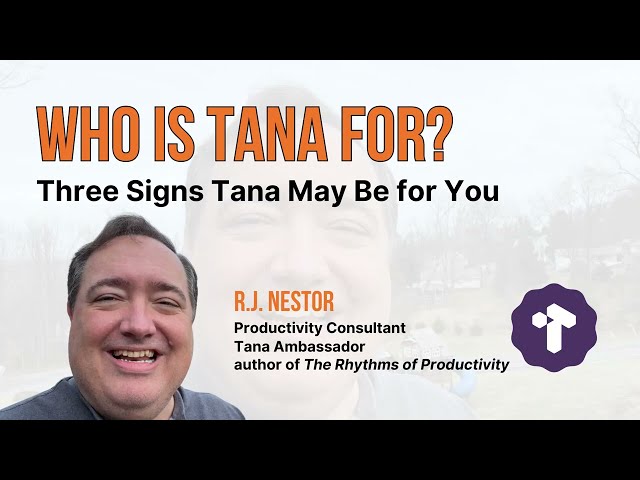 Who Is Tana For? | Three Signs Tana May Be for You