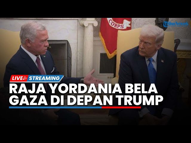 🔴Diskusi Panas Raja Yordania Bela Gaza di Depan Trump hingga Palestina 'Deklarasi Perang' Lawan AS